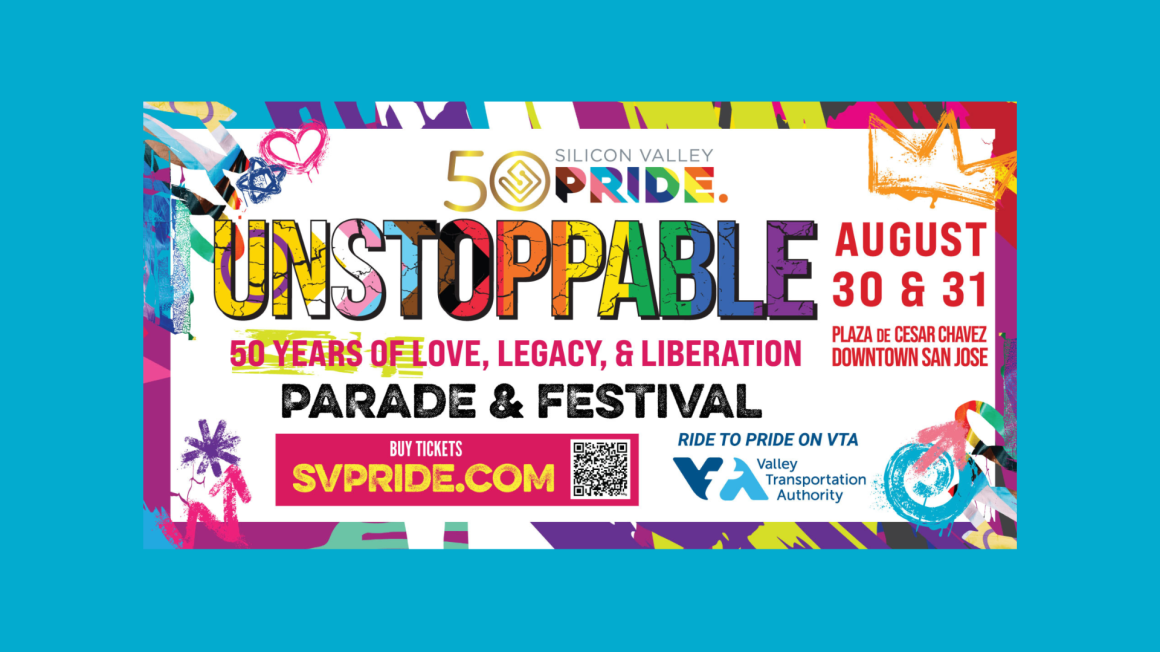 2025 Silicon Valley Pride Unstoppable Parade and Festival August 30-31, 2025