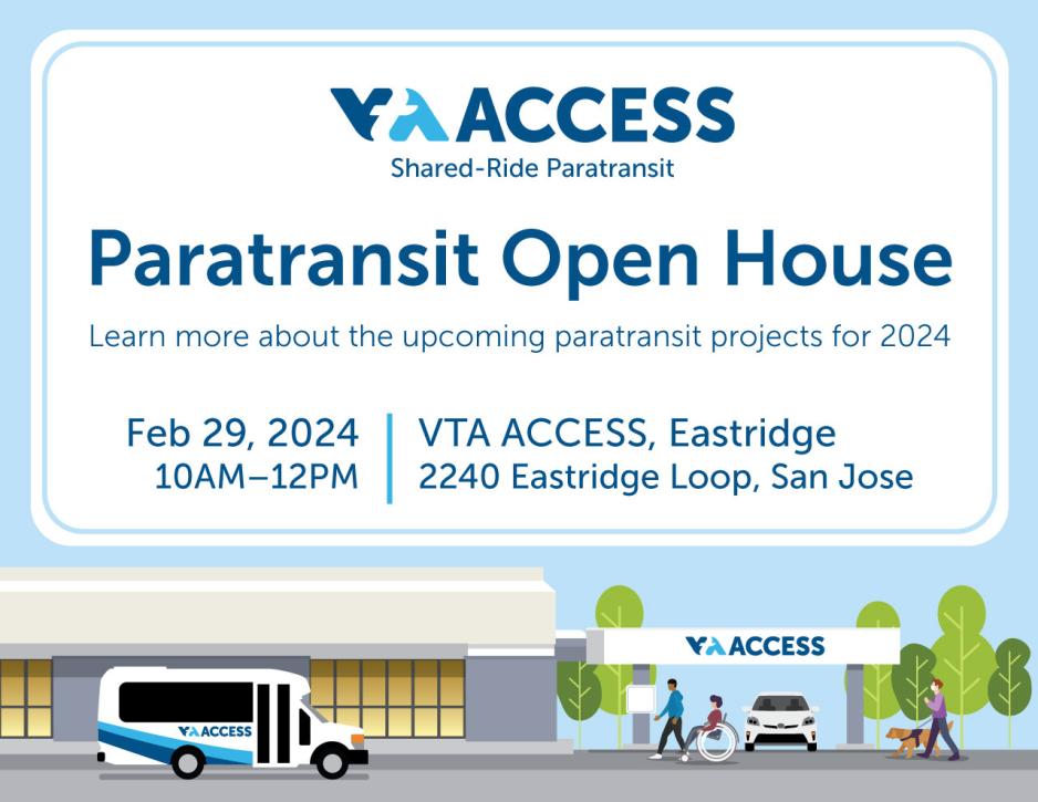 ACCESS Open House, Learn about the upcoming paratransit projects for 2024 10am - 12 pm February 29, 2024 Location 2240 Eastridge Loop