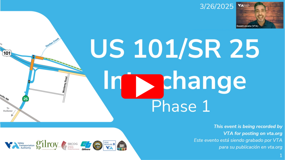 3/26/25 VTA held a virtual public meeting to share updates on the US 101/SR 25 Interchange Project